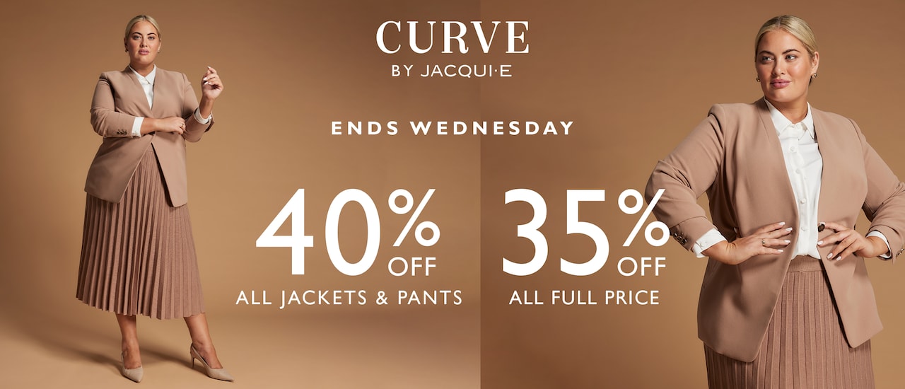 Curve by Jacqui E. 40% Off All Jackets & Pants. 35% Off All Full Price