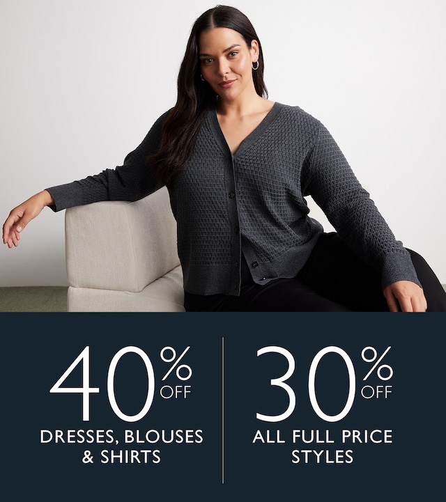 40% Off Dresses, Blouses & Shirts | 30% Off All Full Price